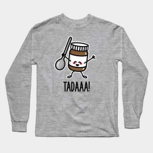 Tadaaa! Happy chocolate spread with spoon Long Sleeve T-Shirt